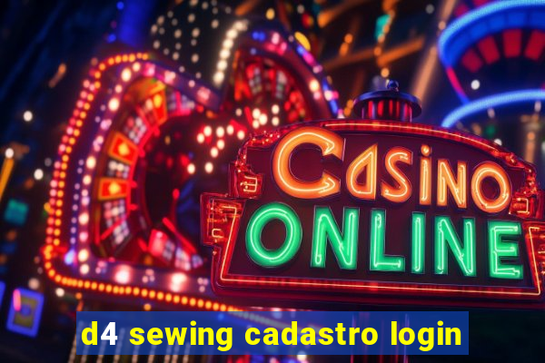 d4 sewing cadastro login